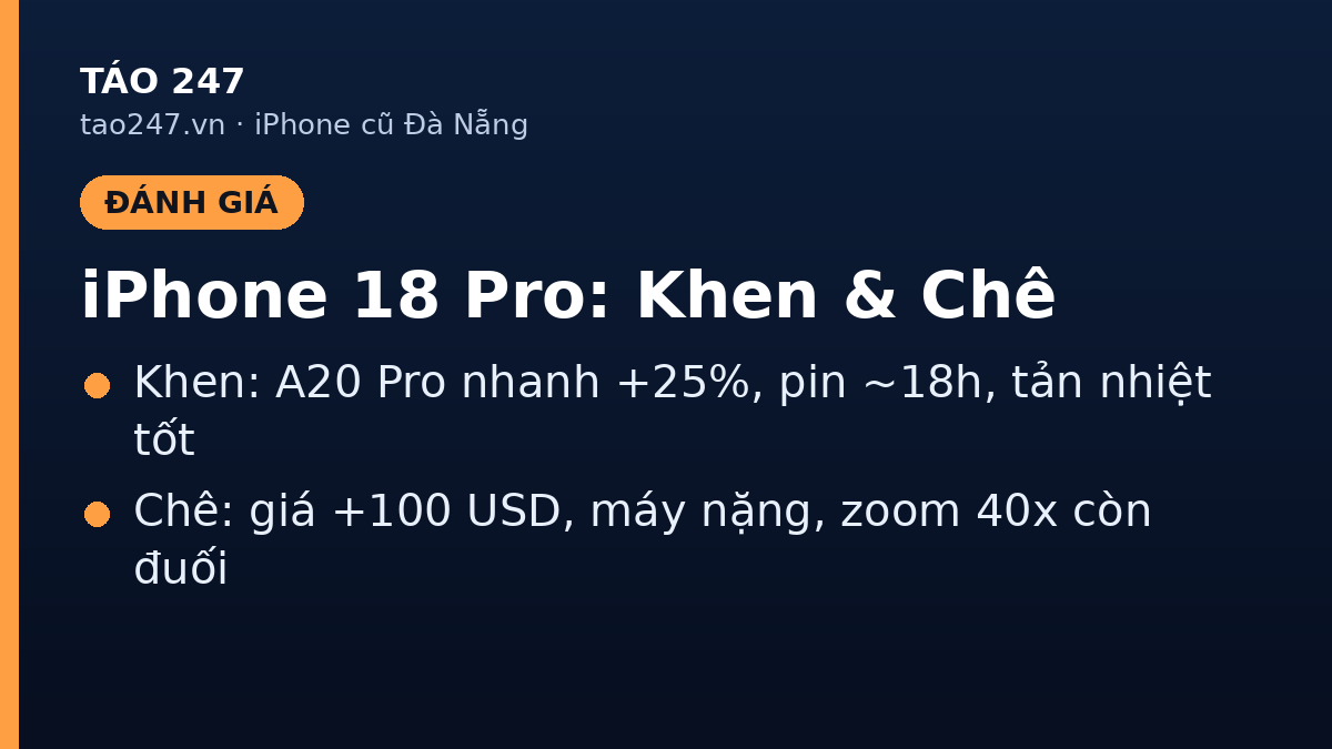 Đánh giá iPhone 18 Pro điểm khen và điểm chê