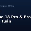 Đánh giá iPhone 18 Pro và Pro Max sau 1 tuần tại Táo 247