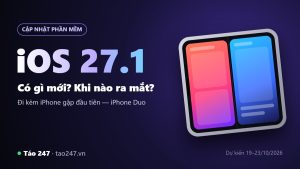 iOS 27.1 có gì mới, khi nào ra mắt và liên quan iPhone Duo