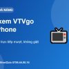 Cách xem VTVgo trên iPhone xem bóng đá trực tiếp