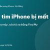 Cách tìm iPhone bị mất - Định vị, khóa máy, xóa từ xa bằng Find My